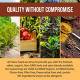 Flavor Seed only uses the freshest, safest, organic ingredients